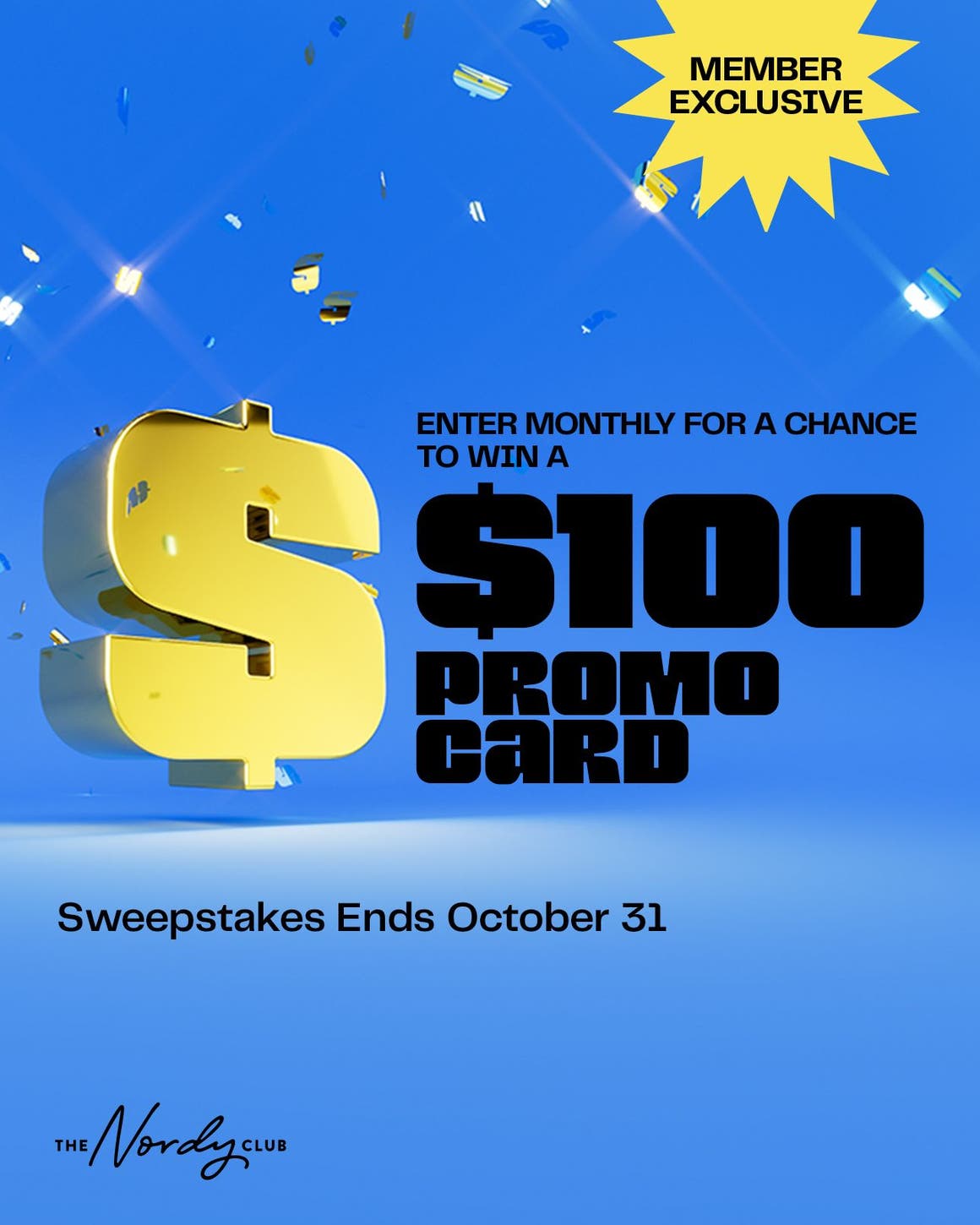 Nordy Club member exclusive! Enter monthly for a chance to win a $100 promo card. Sweepstakes ends October 31.