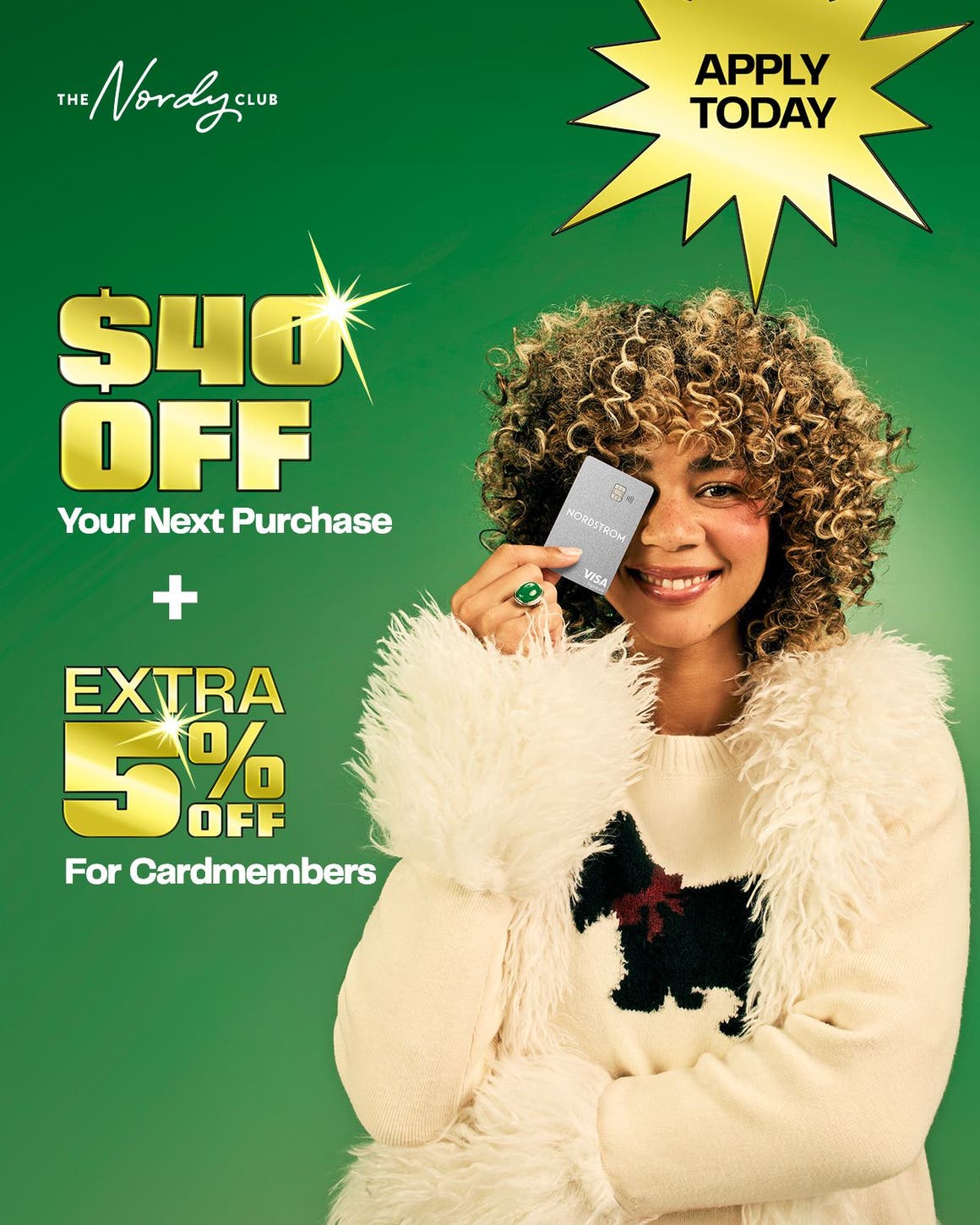 Apply today and get approved, then get $40 off your next purchase plus an extra 5% off when you use your Nordstrom credit card. A woman holding a credit card.