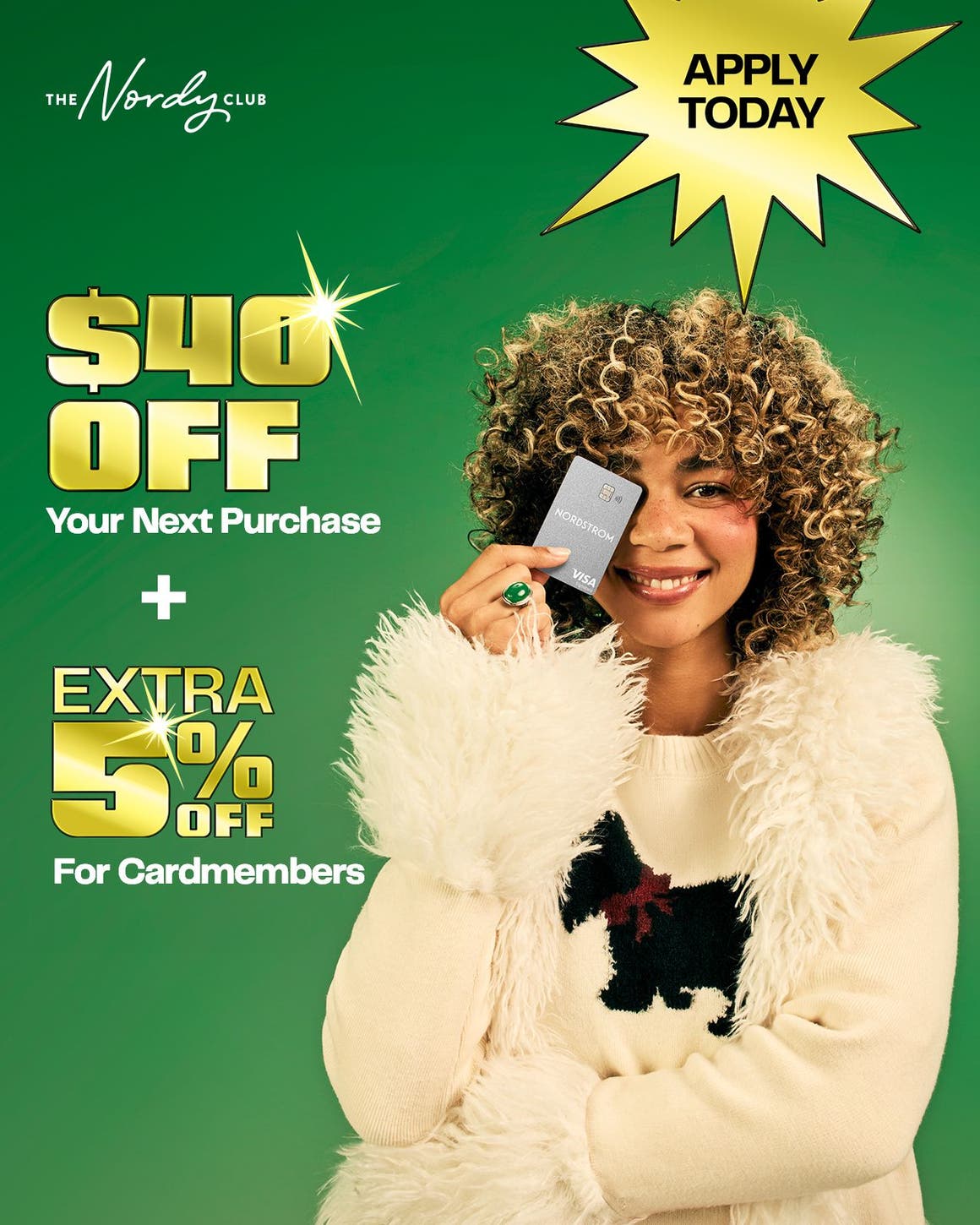 Apply today and get approved, then get $40 off your next purchase plus an extra 5% off when you use your Nordstrom credit card. A woman holding a credit card.
