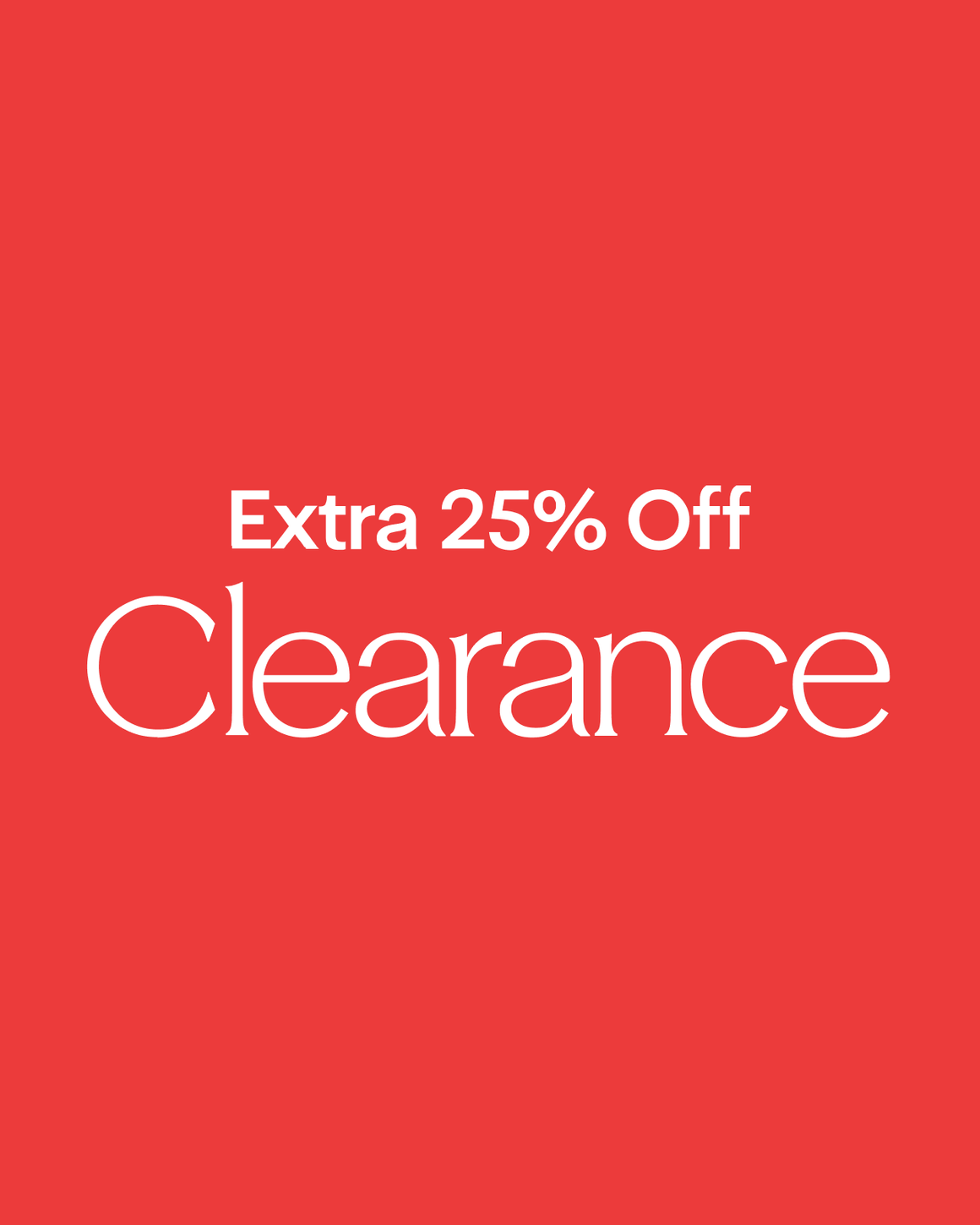 Extra 25% Off Clearance.
