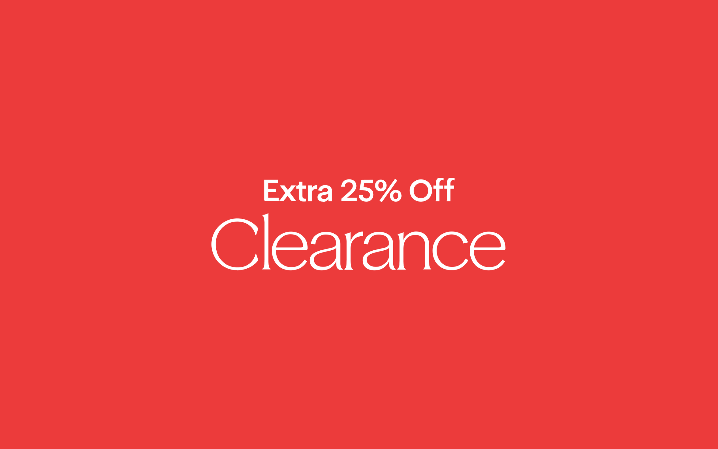 Extra 25% Off Clearance.