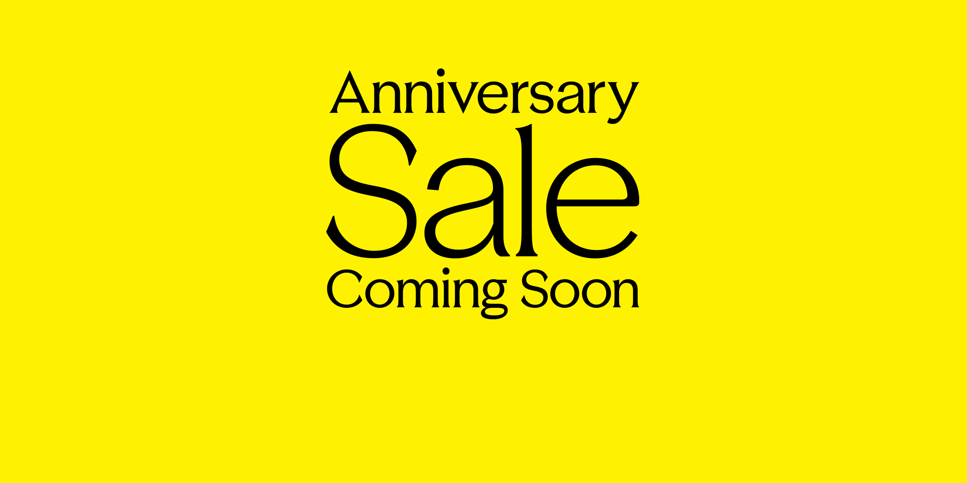 Anniversary Sale Coming Soon