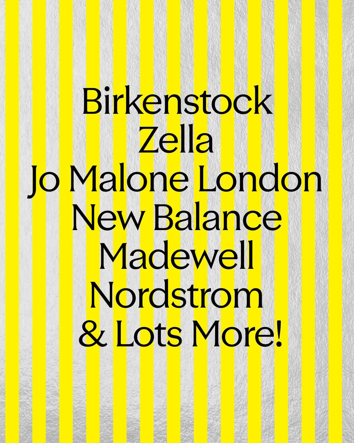 Birkenstock, Zella, Jo Malone London, New Balance, Madewell, Nordstrom & Lots More!