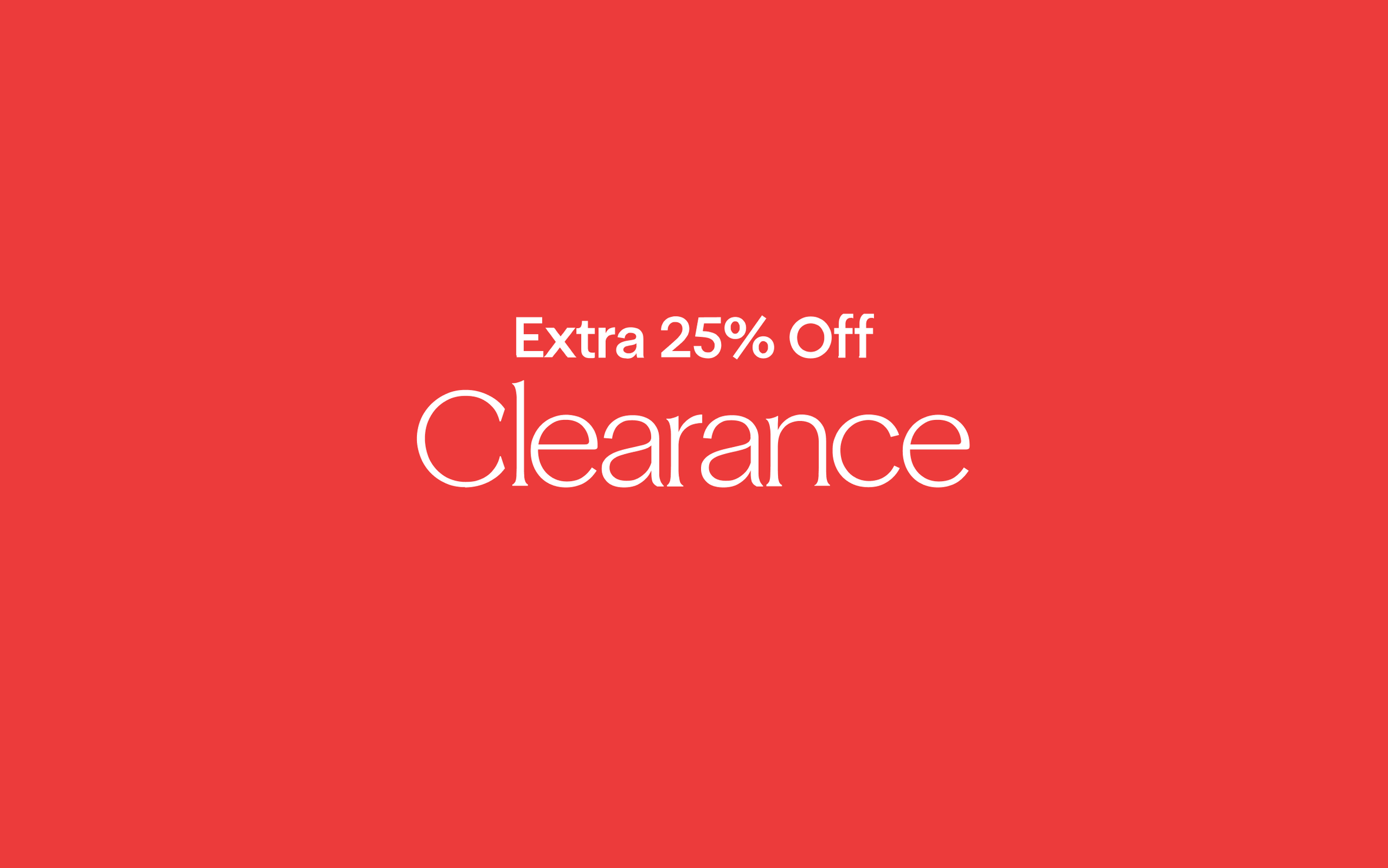 Extra 25% Off Clearance.