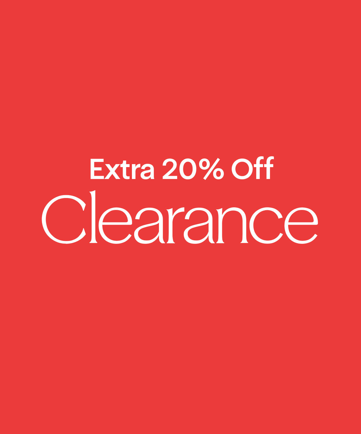 Extra 20% Off Clearance.
