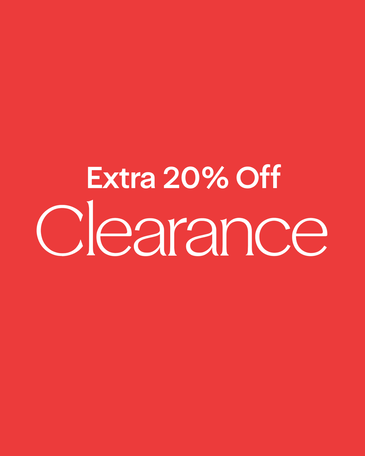 Extra 20% Off Clearance.