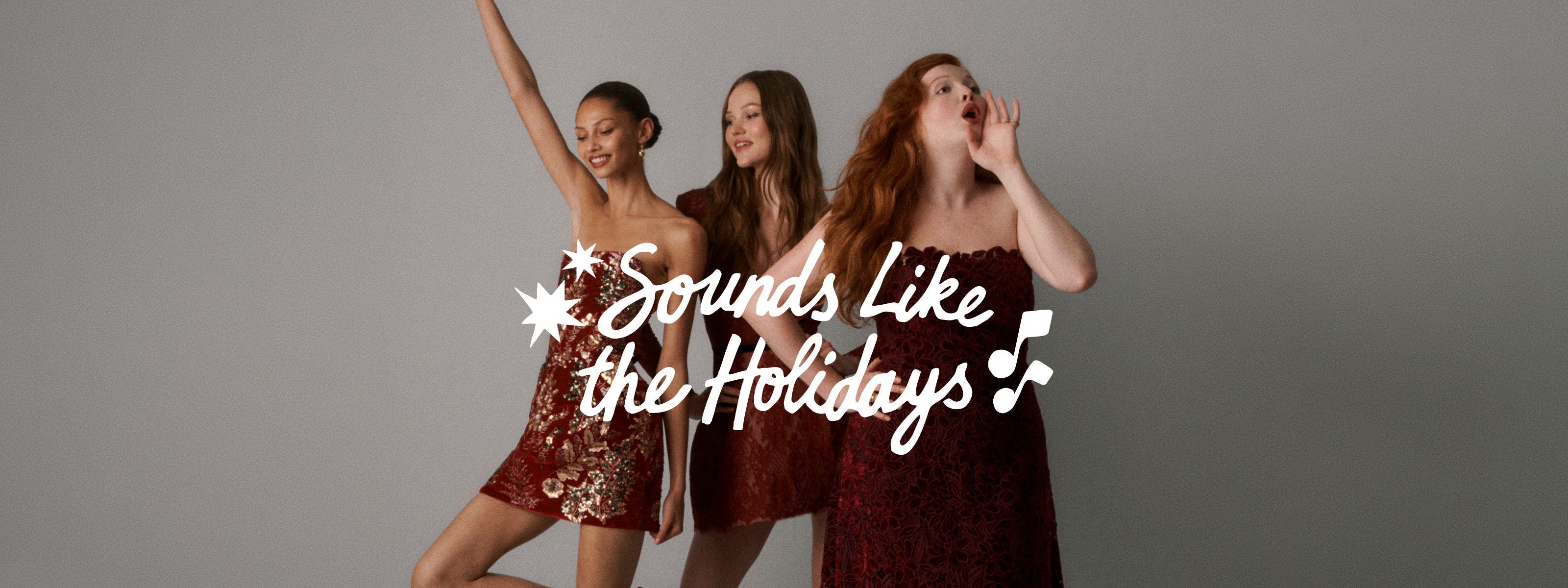 Sounds Like the Holidays. Three women in holiday party dresses.