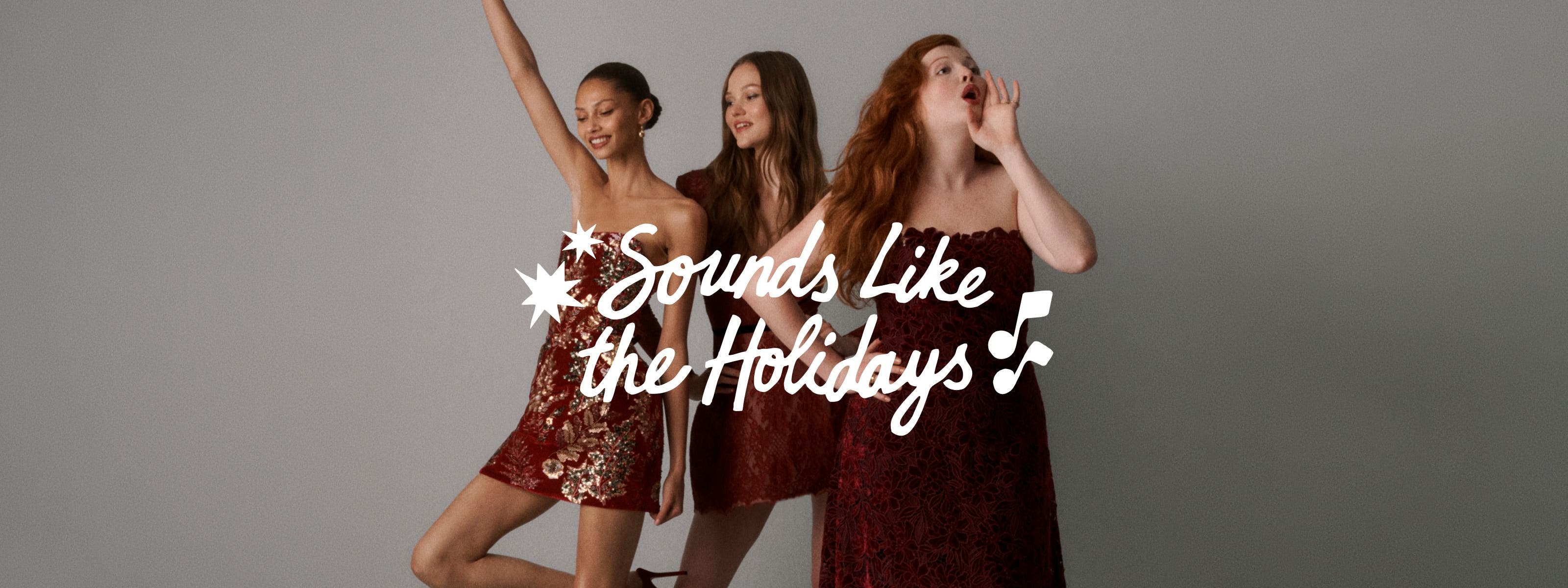 Sounds Like the Holidays. Three women in holiday party dresses.