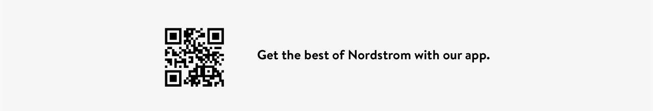 Get the best of Nordstrom with our app.