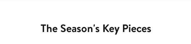 The Season's Key Pieces