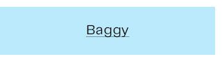 Baggy