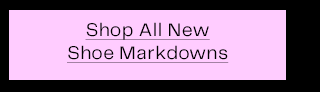 Shop All New Shoe Markdowns