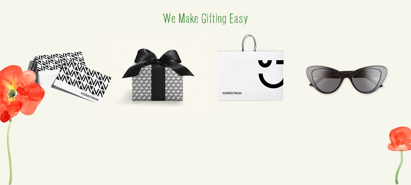 We make it easy. Nordstrom gift cards; a wrapped gift; a Nordstrom shopping bag; a pair of sunglasses.