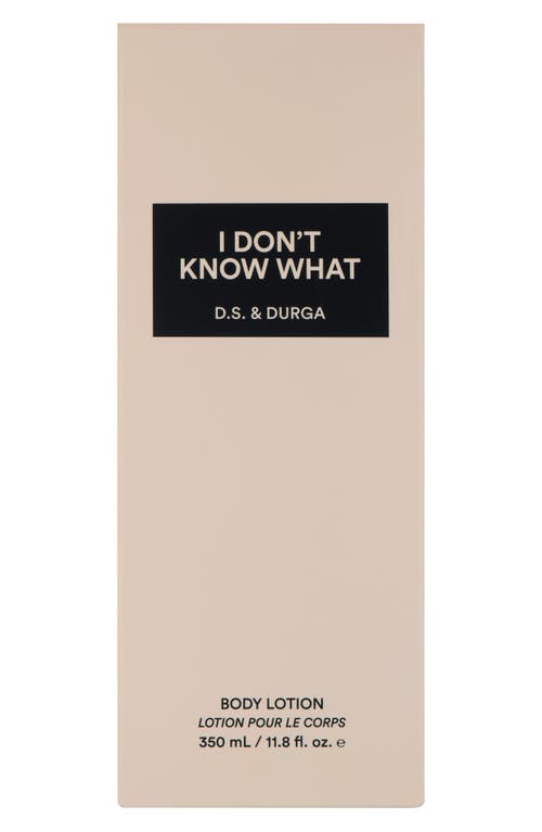 D.S. & DURGA D.S. & DURGA I DON'T KNOW WHAT BODY LOTION