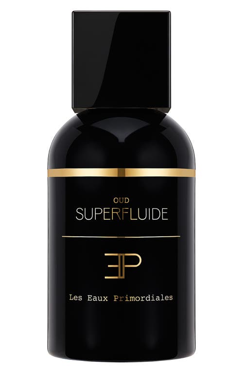 Les Eaux Primordiales Oud Superfluide Eau De Parfum In No Color