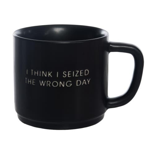 Totalee Gift I Think I Seized Mug Ceramic Black