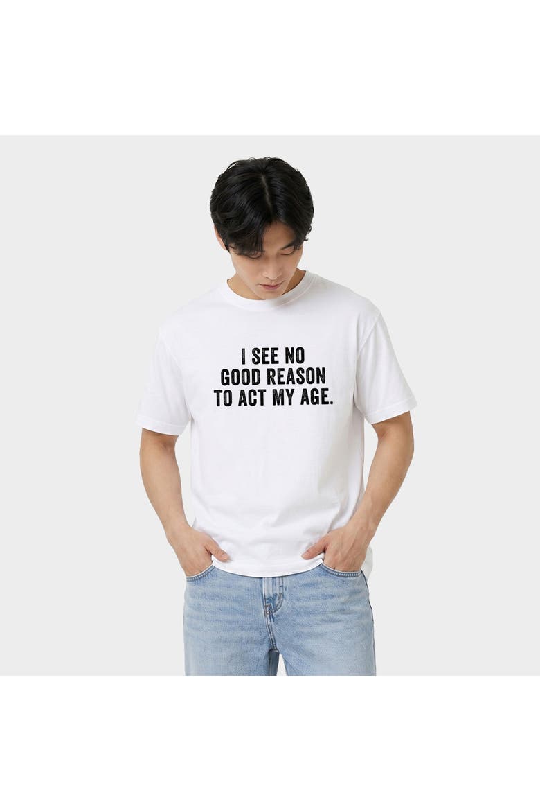 I See No Good Reason To Act My Age Garment Dyed T-Shirt, Main, color, White