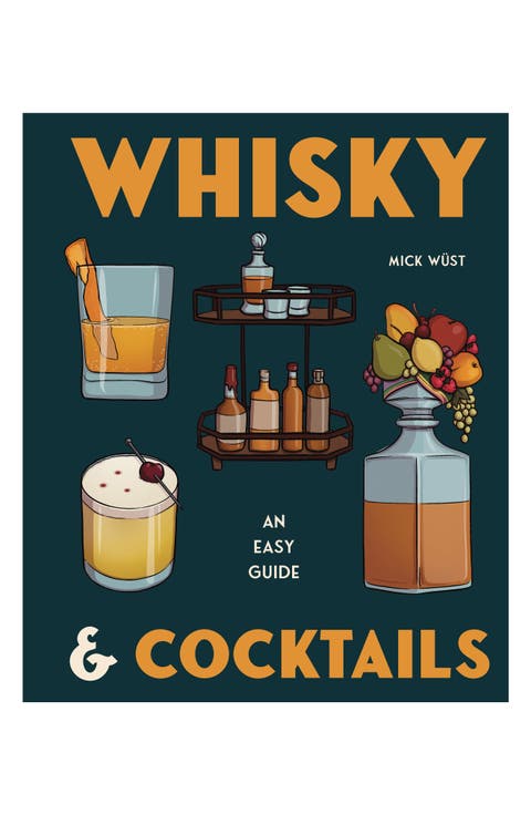 Whisky & Cocktails: An Easy Guide Book