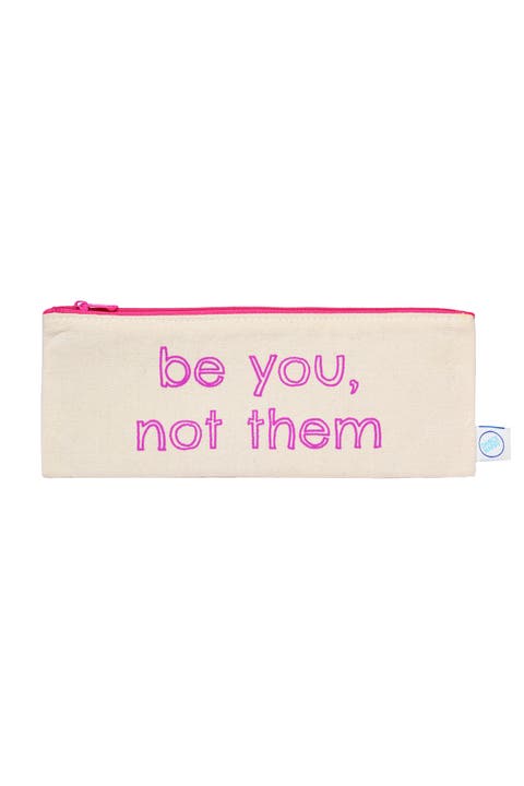 Be You, Not Them pencil case