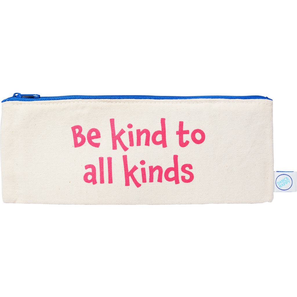 Dance Happy Be Kind To All Kinds Pencil Case In Rose
