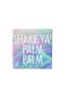 selected "Shake Ya Palm Palm"