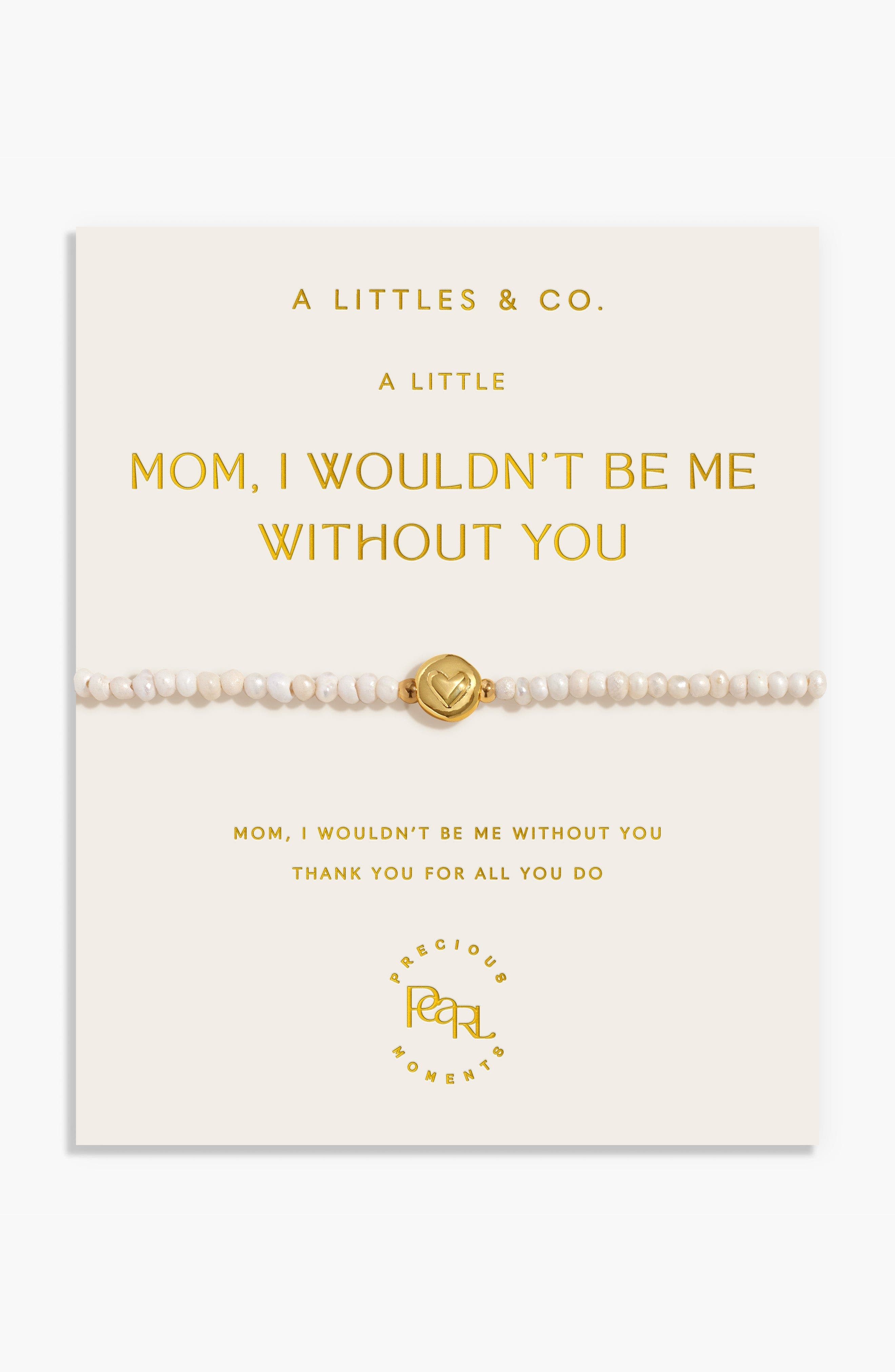 Mom, I Wouldn'T Be Me W/O You