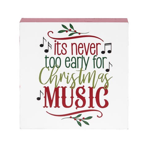 "Its Never too Early for Christmas Music" Decorative Shelf Sitter Blocks 5"