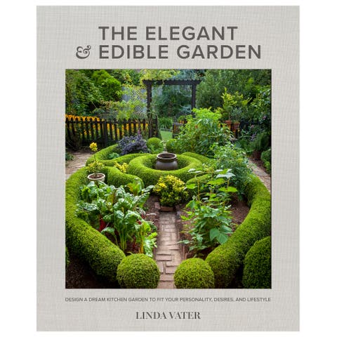 The Elegant and Edible Garden Hardcover Book