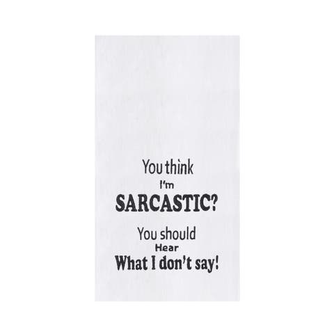 "You Think I'm Sarcastic" Sassy Funny Satire Cute Flour Sack Embroidered Dishtowel