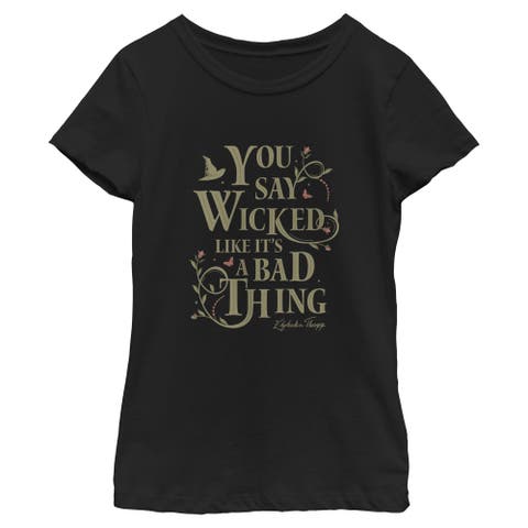 Girl's Wicked For Good You Say It Like It's a Bad Thing  Graphic T-Shirt