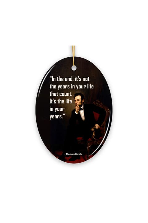 Abraham Lincoln Life In Your Years Quote Ornament