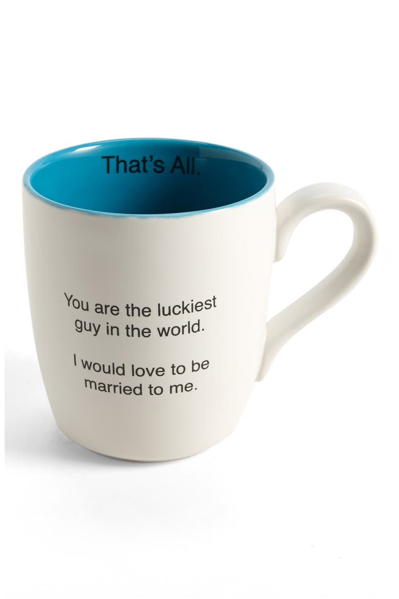 'That's All - You Are the Luckiest Guy in the World. I Would Love to Be Married to Me' Mug, Main, color, WHITE