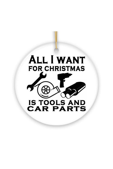 All I Want Is Tools And Car Parts Mechanic Ornament