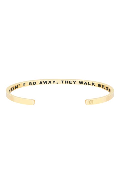 Those We Love Don't Go Away, They Walk Beside Us Every Day bracelet