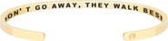 Mantra Those We Love Don't Go Away, They Walk Beside Us Every Day bracelet