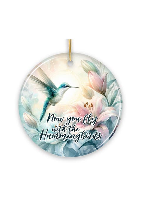Now You Fly With The Hummingbirds Ceramic Ornament