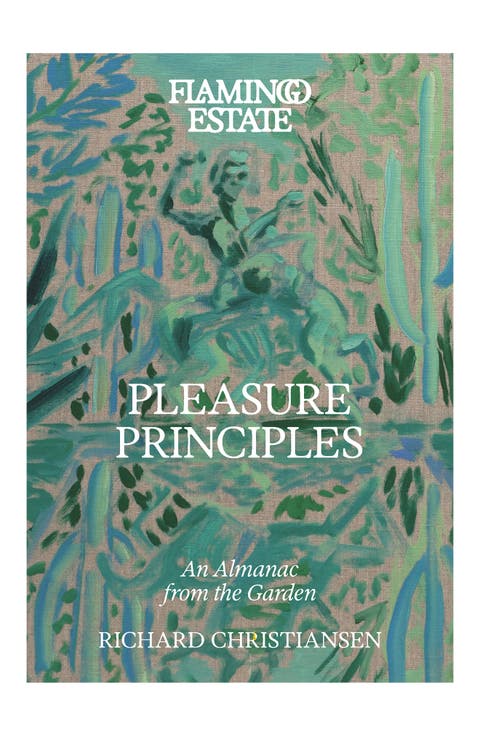 Pleasure Principles: An Almanac from the Garden Book