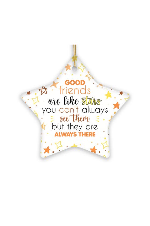 Good Friends Are Like Stars Star-shaped Ornament