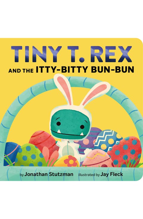 'Tiny T. Rex and The Itty-Bitty Bun-Bun' Board Book