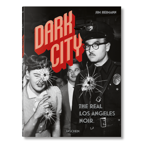 Dark City. The Real Los Angeles Noir