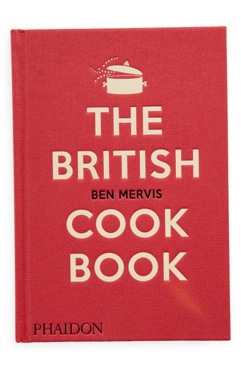 'The British Cookbook: Authentic Home Cooking Recipes from England, Wales, Scotland, and Northern Ireland' Cookbook