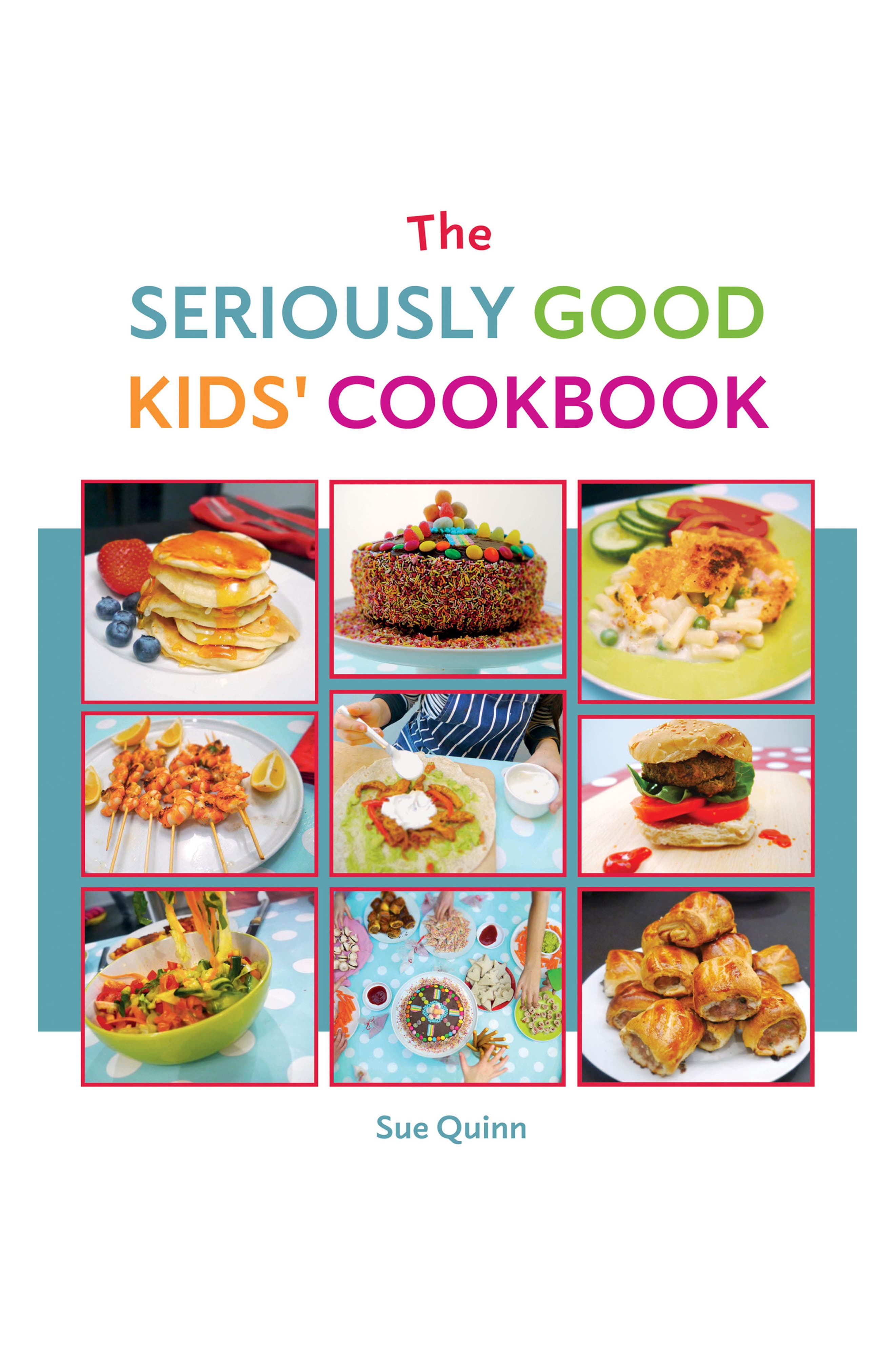 Chronicle Books 'The Seriously Good Kids' Cookbook' Book