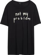 R13 Not My Problem Boyfriend Graphic T-Shirt