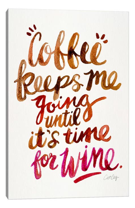 From Coffee To Wine II Print by Cat Coquillette Canvas Wall Art