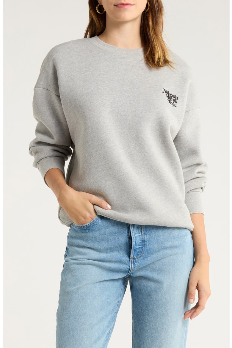 x 'Nobody Wants This' Ick Cotton Blend Sweatshirt, Main, color, HEATHER GREY
