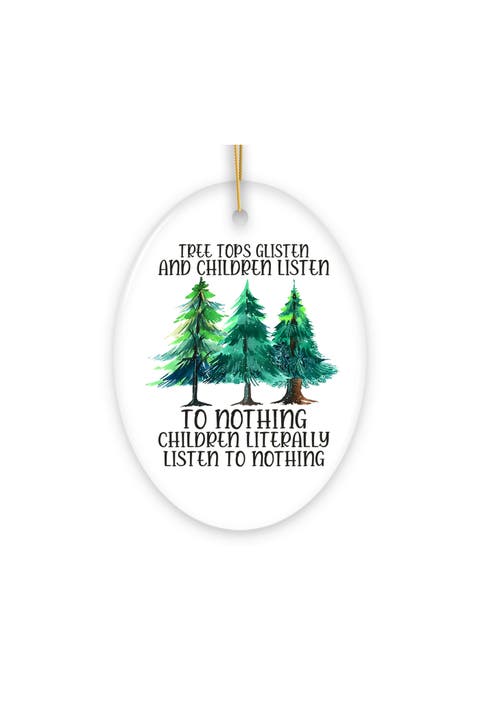 Children Listen To Nothing Pine Tree Ornament
