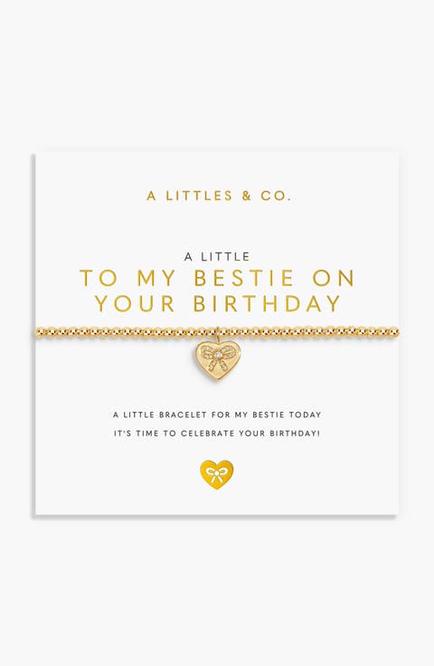 A Little 'To My Bestie On Your Birthday' Bracelet