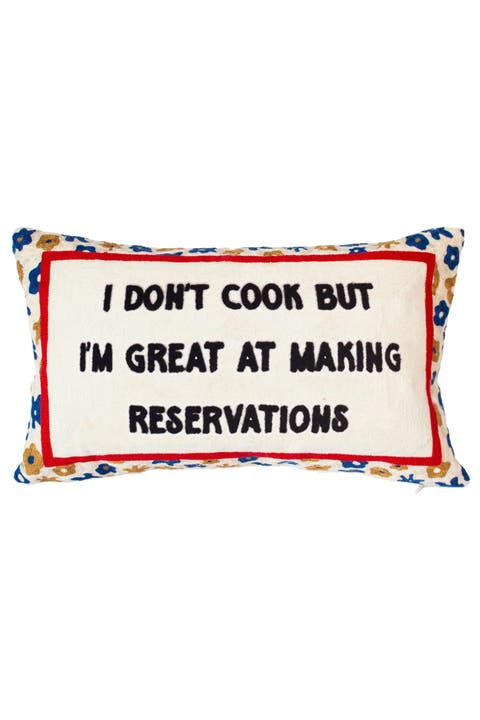 I Dont Cook But Im Great at Making Reservations - Slogan Needlepoint Pillow