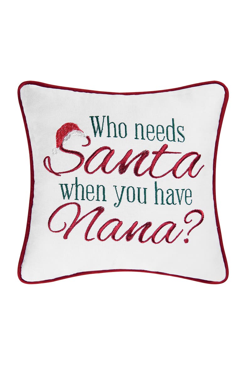 C&F Home Christmas "Who Needs Santa When You Have Nana?" Embroidered Mini Accent Pillow 10" x 10", Main, color, Red