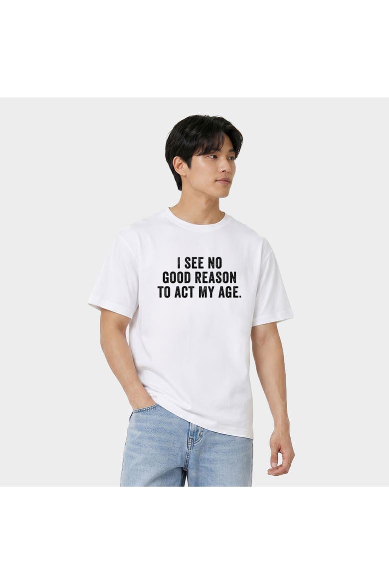 I See No Good Reason To Act My Age Garment Dyed T-Shirt, Alternate, color, White